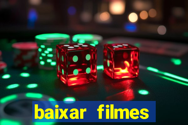 baixar filmes torrents dublados